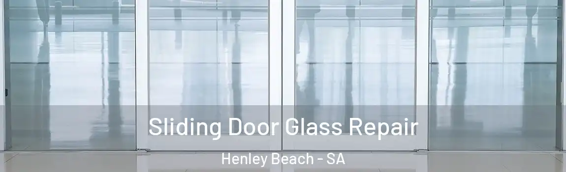 Sliding Door Glass Repair Henley Beach - SA