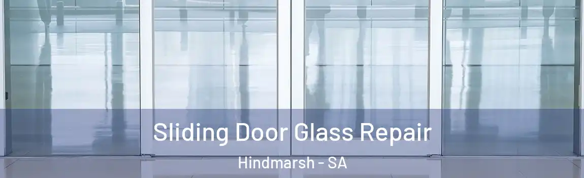 Sliding Door Glass Repair Hindmarsh - SA