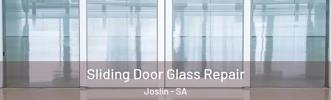 Sliding Door Glass Repair Joslin - SA