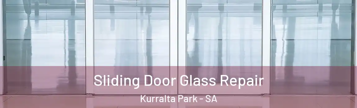 Sliding Door Glass Repair Kurralta Park - SA