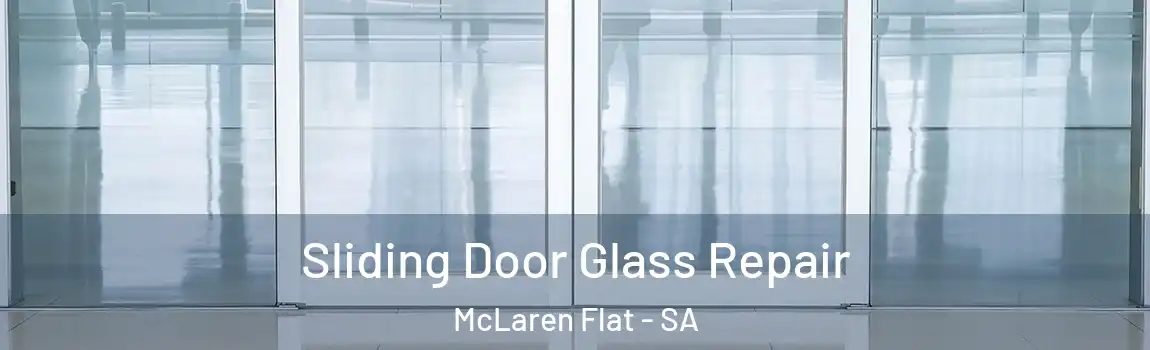 Sliding Door Glass Repair McLaren Flat - SA