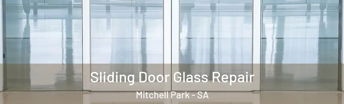 Sliding Door Glass Repair Mitchell Park - SA