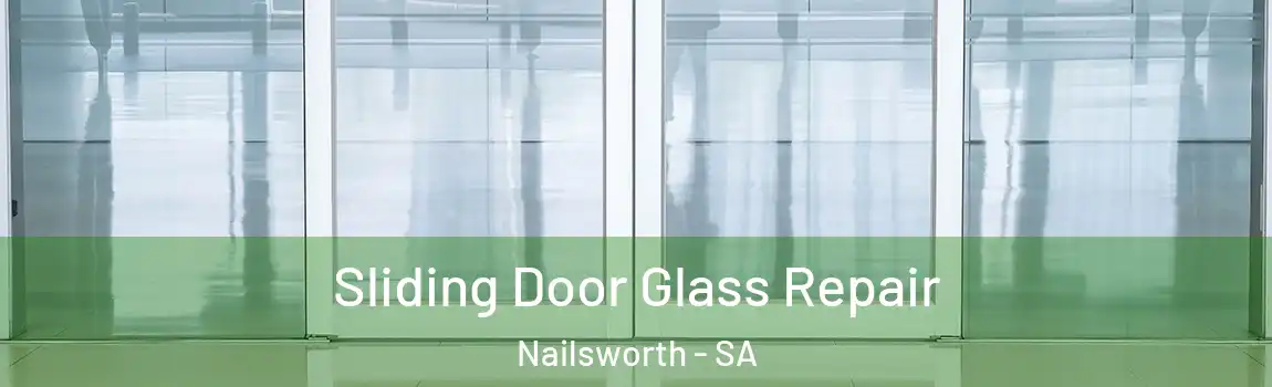 Sliding Door Glass Repair Nailsworth - SA