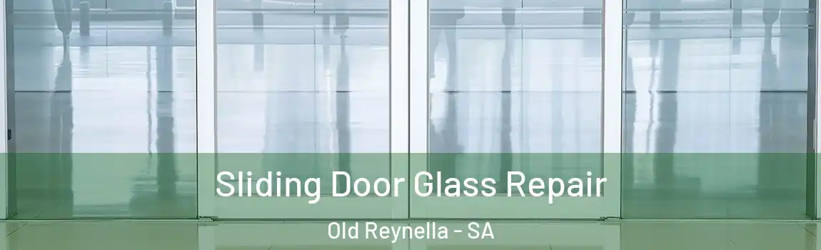 Sliding Door Glass Repair Old Reynella - SA