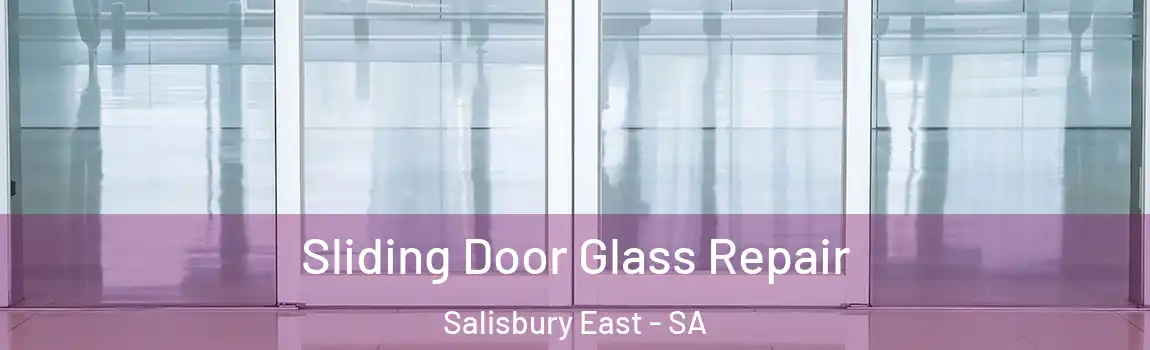 Sliding Door Glass Repair Salisbury East - SA