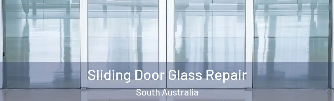 Sliding Door Glass Repair South Australia