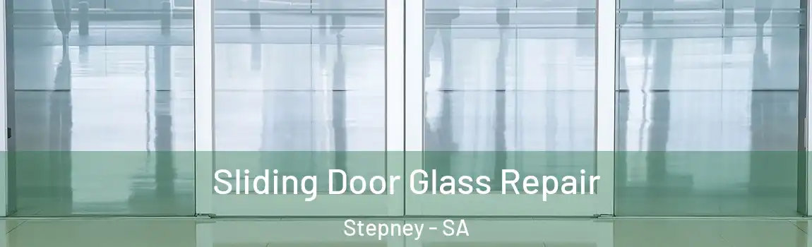 Sliding Door Glass Repair Stepney - SA