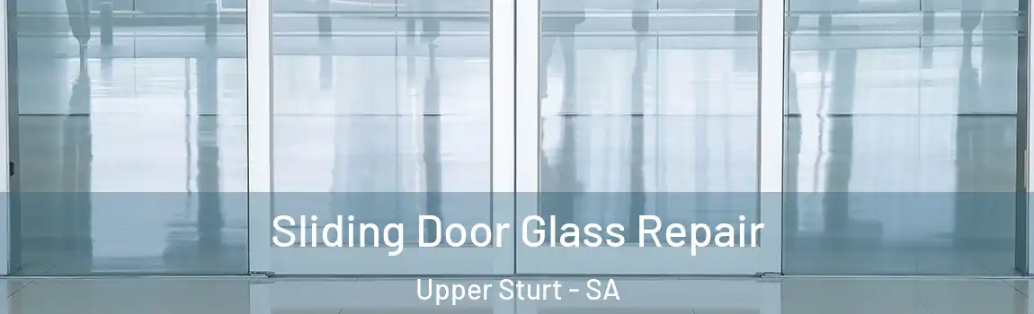 Sliding Door Glass Repair Upper Sturt - SA