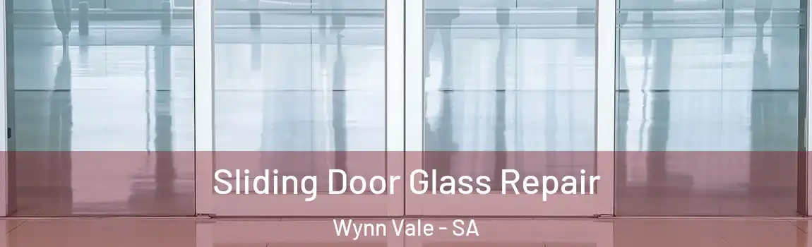 Sliding Door Glass Repair Wynn Vale - SA