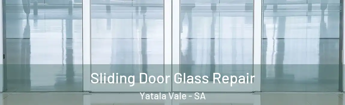 Sliding Door Glass Repair Yatala Vale - SA