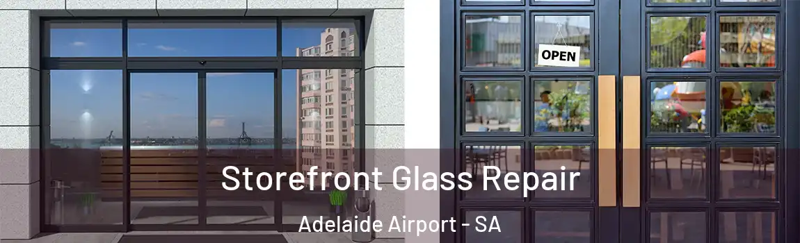 Storefront Glass Repair Adelaide Airport - SA