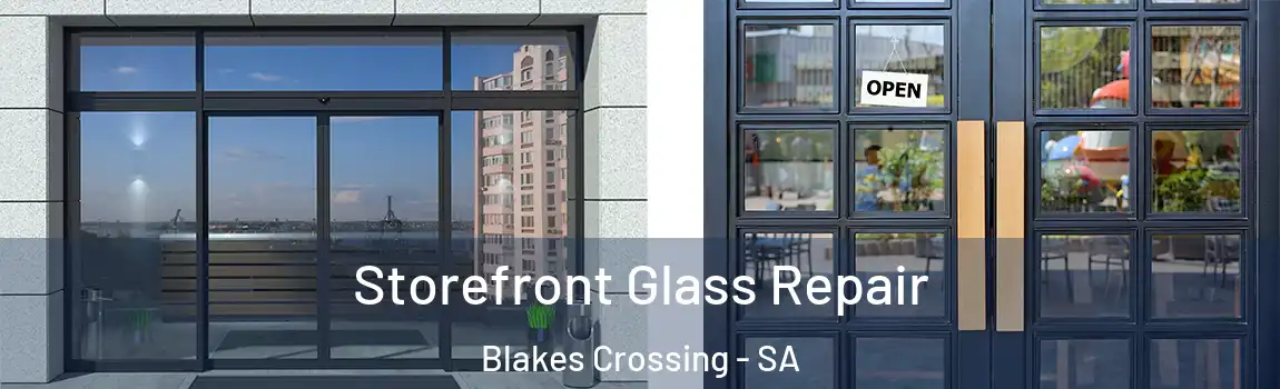 Storefront Glass Repair Blakes Crossing - SA