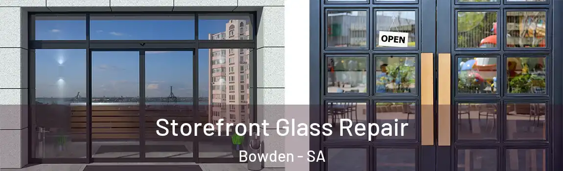 Storefront Glass Repair Bowden - SA