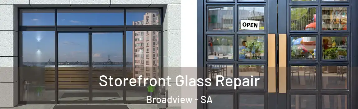 Storefront Glass Repair Broadview - SA
