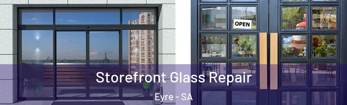 Storefront Glass Repair Eyre - SA