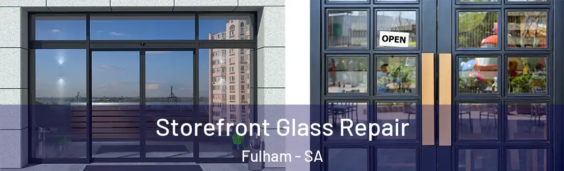 Storefront Glass Repair Fulham - SA