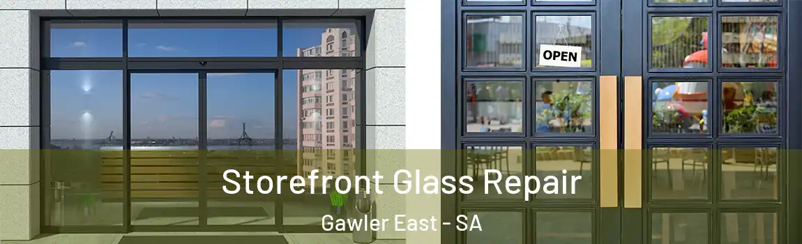 Storefront Glass Repair Gawler East - SA