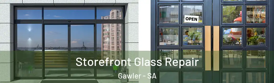  Storefront Glass Repair Gawler - SA