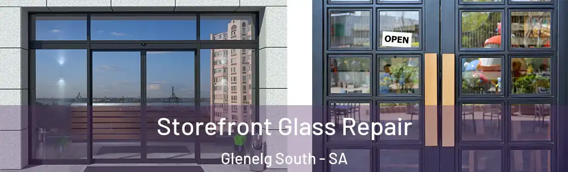 Storefront Glass Repair Glenelg South - SA