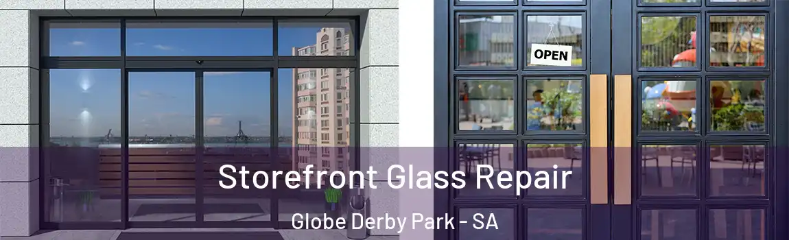 Storefront Glass Repair Globe Derby Park - SA