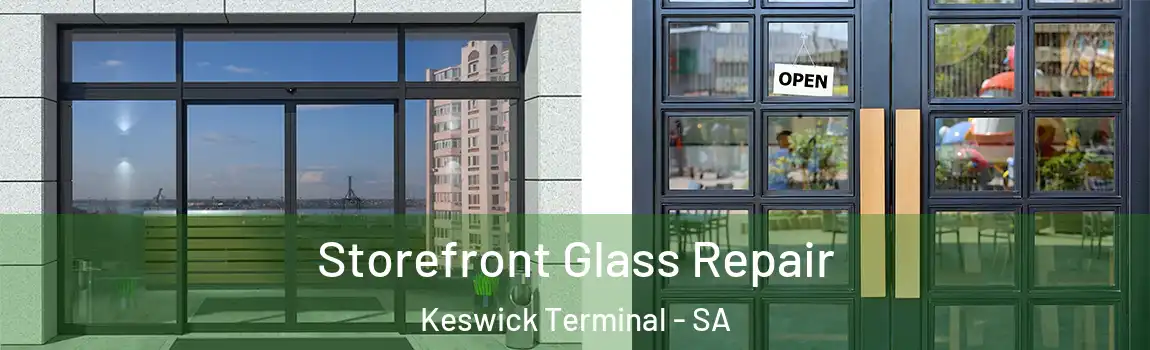 Storefront Glass Repair Keswick Terminal - SA