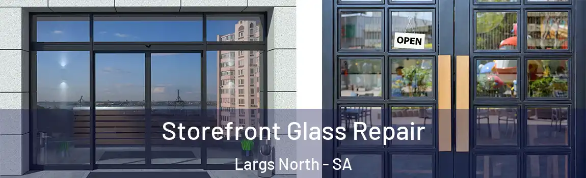 Storefront Glass Repair Largs North - SA