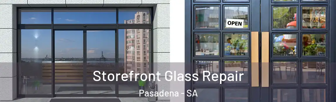 Storefront Glass Repair Pasadena - SA