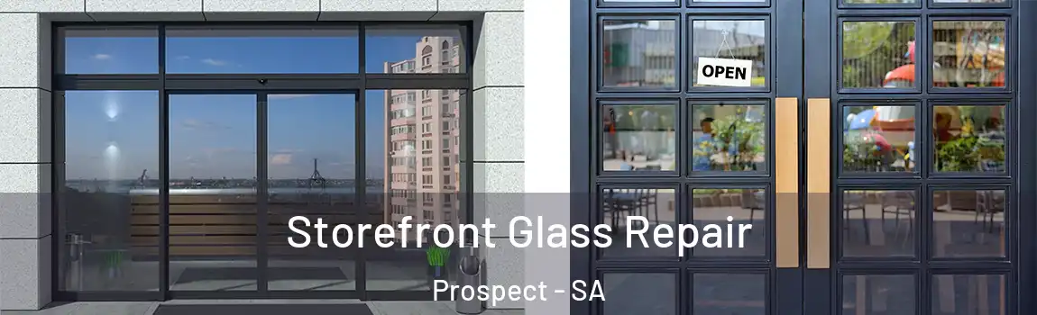 Storefront Glass Repair Prospect - SA