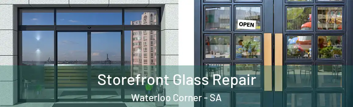 Storefront Glass Repair Waterloo Corner - SA