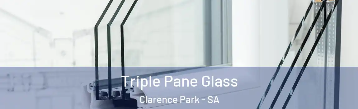 Triple Pane Glass Clarence Park - SA