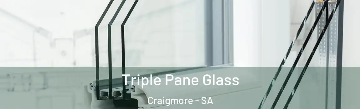  Triple Pane Glass Craigmore - SA