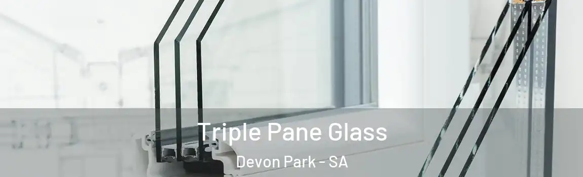 Triple Pane Glass Devon Park - SA