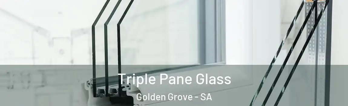 Triple Pane Glass Golden Grove - SA