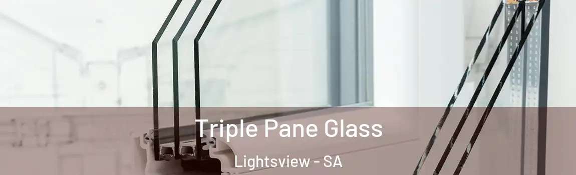  Triple Pane Glass Lightsview - SA