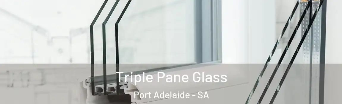  Triple Pane Glass Port Adelaide - SA