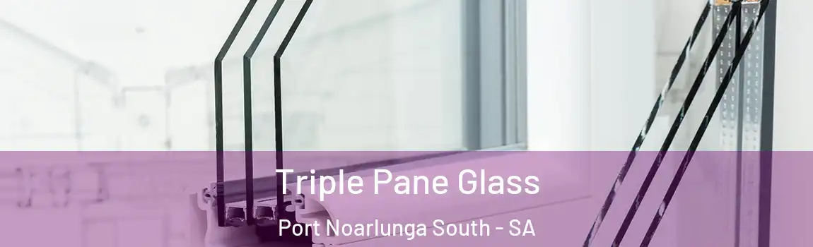  Triple Pane Glass Port Noarlunga South - SA