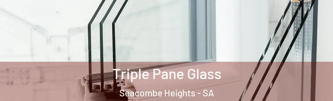 Triple Pane Glass Seacombe Heights - SA