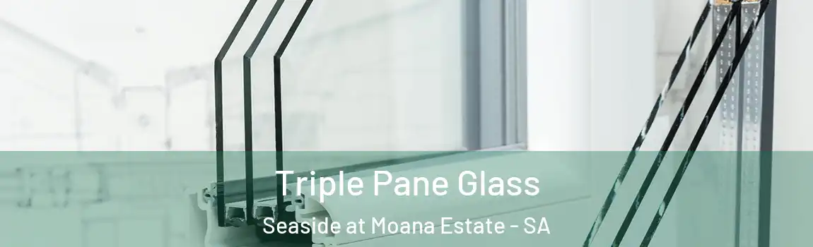 Triple Pane Glass Seaside at Moana Estate - SA
