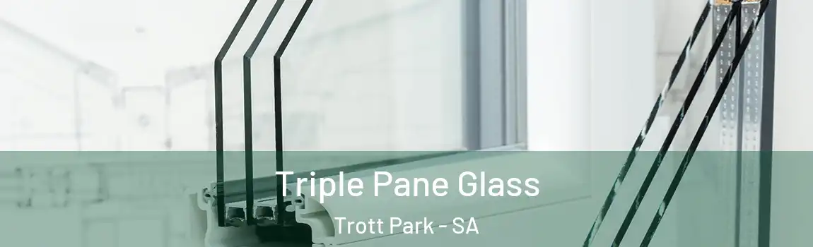  Triple Pane Glass Trott Park - SA