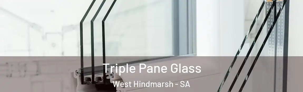  Triple Pane Glass West Hindmarsh - SA
