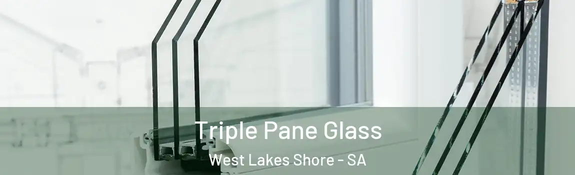 Triple Pane Glass West Lakes Shore - SA