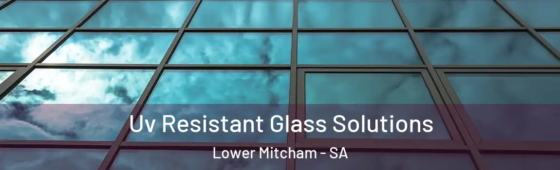  Uv Resistant Glass Solutions Lower Mitcham - SA