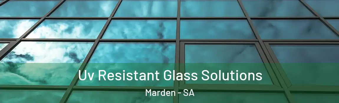 Uv Resistant Glass Solutions Marden - SA