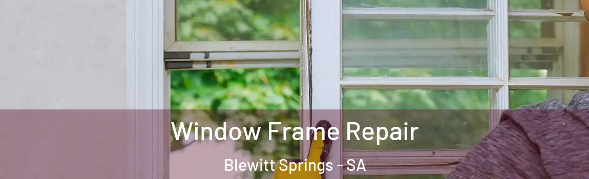  Window Frame Repair Blewitt Springs - SA