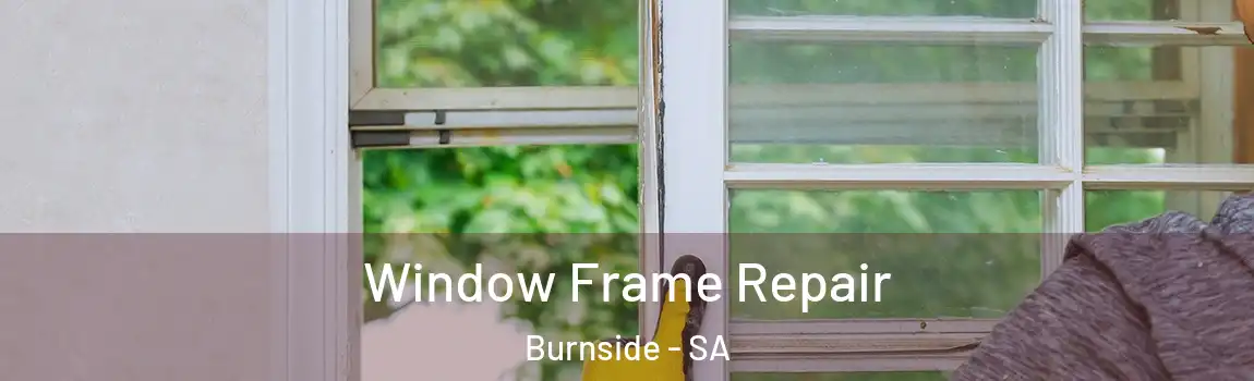  Window Frame Repair Burnside - SA