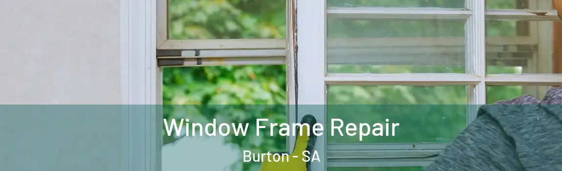 Window Frame Repair Burton - SA