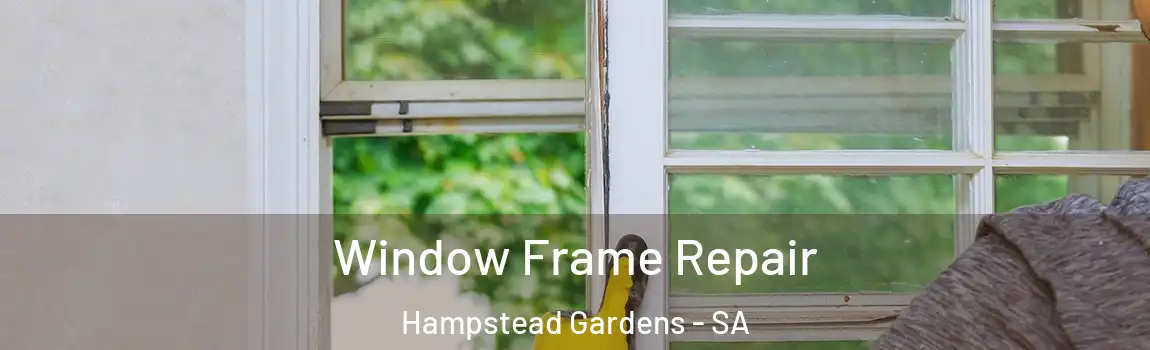  Window Frame Repair Hampstead Gardens - SA