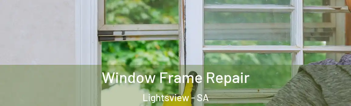  Window Frame Repair Lightsview - SA