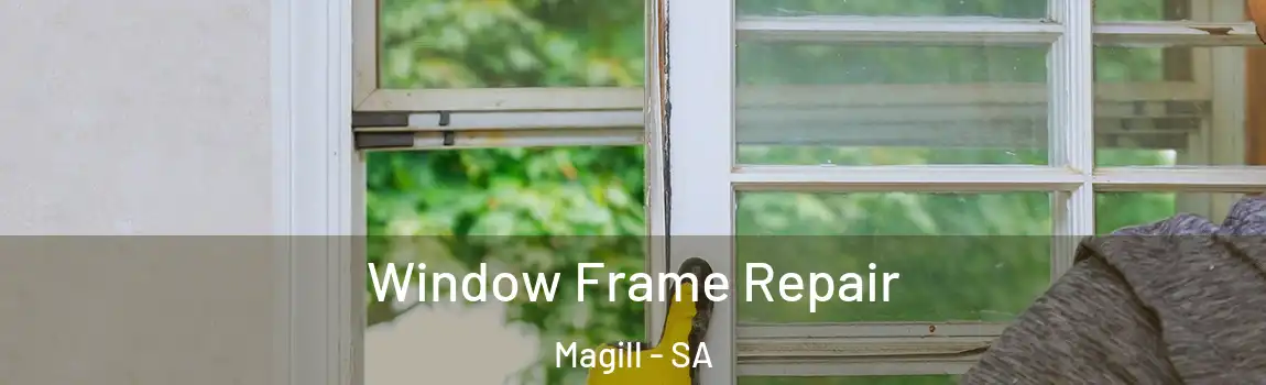  Window Frame Repair Magill - SA