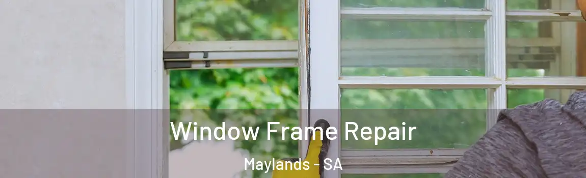 Window Frame Repair Maylands - SA